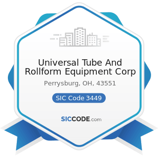 Universal Tube And Rollform Equipment Corp - SIC Code 3449 - Miscellaneous Structural Metal Work