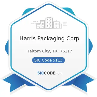 Harris Packaging Corp - SIC Code 5113 - Industrial and Personal Service Paper