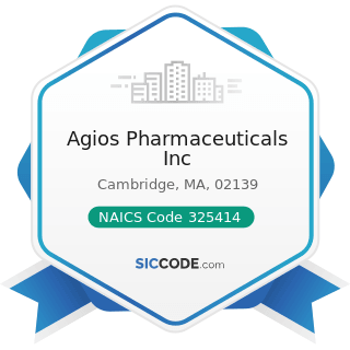 Agios Pharmaceuticals Inc - NAICS Code 325414 - Biological Product (except Diagnostic)...