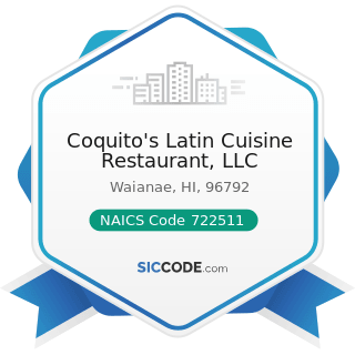 Coquito's Latin Cuisine Restaurant, LLC - NAICS Code 722511 - Full-Service Restaurants