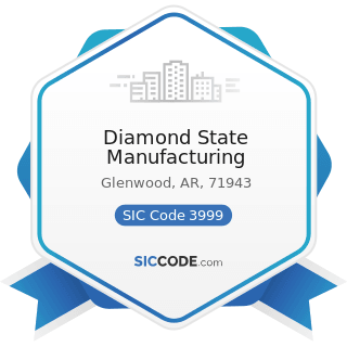 Diamond State Manufacturing - SIC Code 3999 - Manufacturing Industries, Not Elsewhere Classified