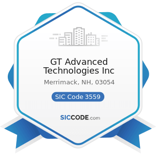 GT Advanced Technologies Inc - SIC Code 3559 - Special Industry Machinery, Not Elsewhere...