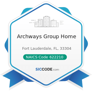Archways Group Home - NAICS Code 622210 - Psychiatric and Substance Abuse Hospitals