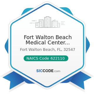 Fort Walton Beach Medical Center Admitting - NAICS Code 622110 - General Medical and Surgical...