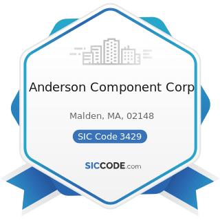 Anderson Component Corp - SIC Code 3429 - Hardware, Not Elsewhere Classified