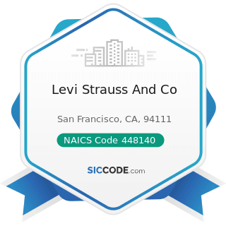 Levi Strauss And Co - NAICS Code 448140 - Family Clothing Stores
