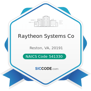Raytheon Systems Co - NAICS Code 541330 - Engineering Services