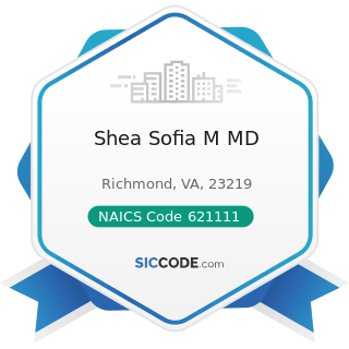 Shea Sofia M MD - NAICS Code 621111 - Offices of Physicians (except Mental Health Specialists)