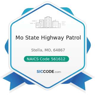 Mo State Highway Patrol - NAICS Code 561612 - Security Guards and Patrol Services