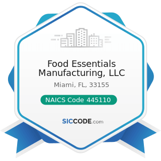 Food Essentials Manufacturing, LLC - NAICS Code 445110 - Supermarkets and Other Grocery...