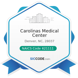 Carolinas Medical Center - NAICS Code 621111 - Offices of Physicians (except Mental Health...