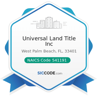 Universal Land Title Inc - NAICS Code 541191 - Title Abstract and Settlement Offices