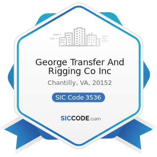 George Transfer And Rigging Co Inc - SIC Code 3536 - Overhead Traveling Cranes, Hoists, and...