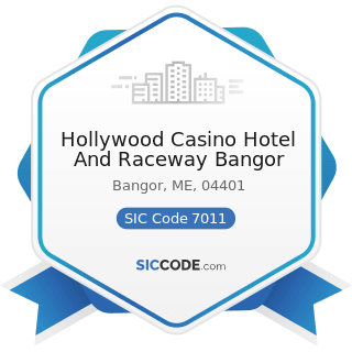 Hollywood Casino Hotel And Raceway Bangor - SIC Code 7011 - Hotels and Motels