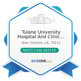 Tulane University Hospital And Clinic Partners Program - NAICS Code 622110 - General Medical and...