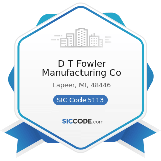 D T Fowler Manufacturing Co - SIC Code 5113 - Industrial and Personal Service Paper