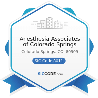 Anesthesia Associates of Colorado Springs - SIC Code 8011 - Offices and Clinics of Doctors of...