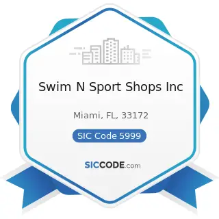 Swim N Sport Shops Inc - SIC Code 5999 - Miscellaneous Retail Stores, Not Elsewhere Classified