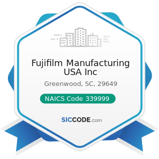 Fujifilm Manufacturing USA Inc - NAICS Code 339999 - All Other Miscellaneous Manufacturing