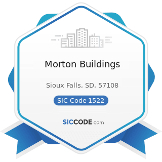 Morton Buildings - SIC Code 1522 - General Contractors-Residential Buildings, other than...