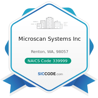 Microscan Systems Inc - NAICS Code 339999 - All Other Miscellaneous Manufacturing