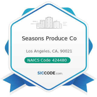 Seasons Produce Co - NAICS Code 424480 - Fresh Fruit and Vegetable Merchant Wholesalers