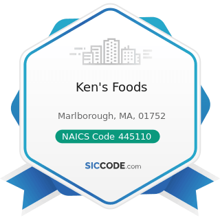 Ken's Foods - NAICS Code 445110 - Supermarkets and Other Grocery Retailers (except Convenience...