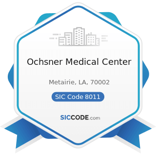 Ochsner Medical Center - SIC Code 8011 - Offices and Clinics of Doctors of Medicine