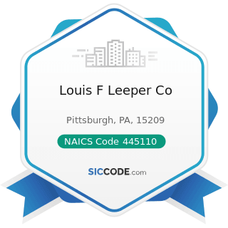 Louis F Leeper Co - NAICS Code 445110 - Supermarkets and Other Grocery Retailers (except...