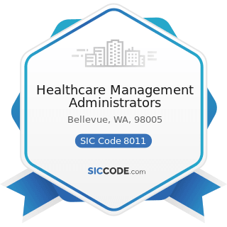 Healthcare Management Administrators - SIC Code 8011 - Offices and Clinics of Doctors of Medicine