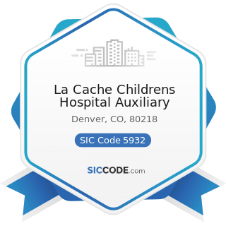 La Cache Childrens Hospital Auxiliary - SIC Code 5932 - Used Merchandise Stores