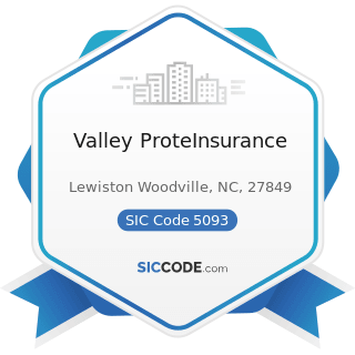 Valley ProteInsurance - SIC Code 5093 - Scrap and Waste Materials