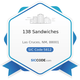 138 Sandwiches - SIC Code 5812 - Eating Places