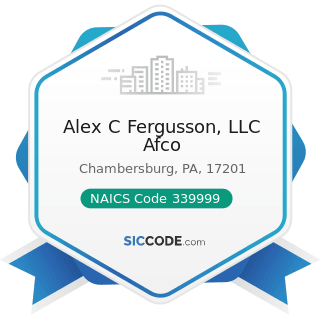 Alex C Fergusson, LLC Afco - NAICS Code 339999 - All Other Miscellaneous Manufacturing