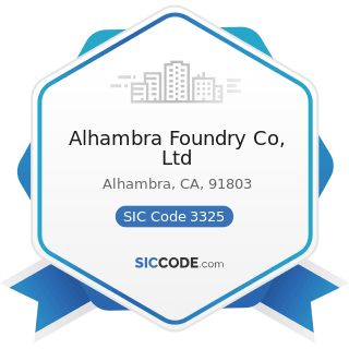 Alhambra Foundry Co, Ltd - SIC Code 3325 - Steel Foundries, Not Elsewhere Classified