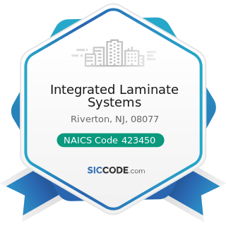 Integrated Laminate Systems - NAICS Code 423450 - Medical, Dental, and Hospital Equipment and...