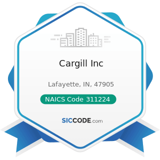 Cargill Inc - NAICS Code 311224 - Soybean and Other Oilseed Processing