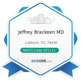 Jeffrey Brackeen MD - NAICS Code 621111 - Offices of Physicians (except Mental Health...