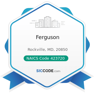 Ferguson - NAICS Code 423720 - Plumbing and Heating Equipment and Supplies (Hydronics) Merchant...