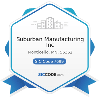 Suburban Manufacturing Inc - SIC Code 7699 - Repair Shops and Related Services, Not Elsewhere...
