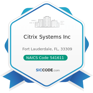Citrix Systems Inc - NAICS Code 541611 - Administrative Management and General Management...