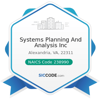 Systems Planning And Analysis Inc - NAICS Code 238990 - All Other Specialty Trade Contractors