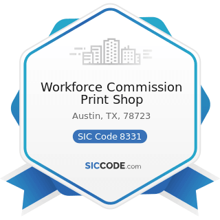 Workforce Commission Print Shop - SIC Code 8331 - Job Training and Vocational Rehabilitation...