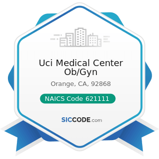 Uci Medical Center Ob/Gyn - NAICS Code 621111 - Offices of Physicians (except Mental Health...