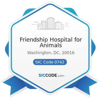 Friendship Hospital for Animals - SIC Code 0742 - Veterinary Services for Animal Specialties