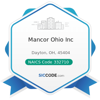 Mancor Ohio Inc - NAICS Code 332710 - Machine Shops