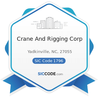 Crane And Rigging Corp - SIC Code 1796 - Installation or Erection of Building Equipment, Not...