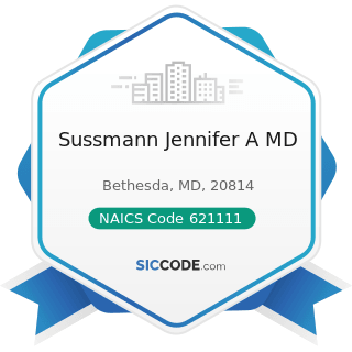 Sussmann Jennifer A MD - NAICS Code 621111 - Offices of Physicians (except Mental Health...