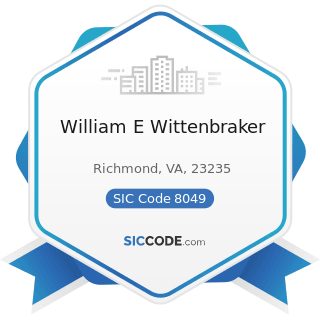 William E Wittenbraker - SIC Code 8049 - Offices and Clinics of Health Practitioners, Not...