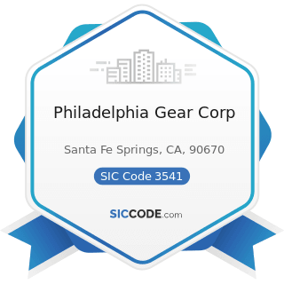Philadelphia Gear Corp - SIC Code 3541 - Machine Tools, Metal Cutting Types